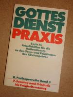 Gottesdienstpraxis - Serie A - Arbeitshilfen für die Gottesdienste zu den Sonn- und Feiertagen