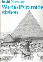 David Macaulay: Wo die Pyramiden stehen David Macaulay: Wo die Pyramiden stehen