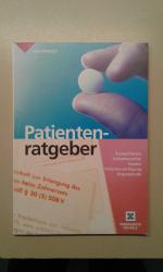 Patientenratgeber., Ärztepflichten, Patientenrechte, Kosten, Patientenverfügungen, Organspende.