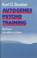 Karl O. Stoeber: AUTOGENES PSYCHOTRAININ Karl O. Stoeber: AUTOGENES PSYCHOTRAININ