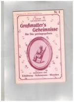 Großmutters Geheimnisse für Sie preisgegeben Nr. 4 -  Bewährte Tips :  Erkältung - Schmerzen- Wunden