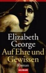 Elizabeth George: Auf Ehre und Gewissen Elizabeth George: Auf Ehre und Gewissen