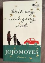 Weit weg und ganz nah - Joho Moyes - 2014