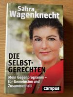 Sahra Wagenknecht: Die Selbstgerechten -