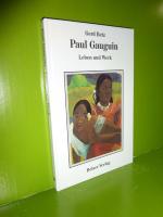 Paul Gauguin. Leben und Werk