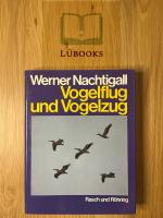 Werner Nachtigall: Vogelflug und Vogelzu Werner Nachtigall: Vogelflug und Vogelzu