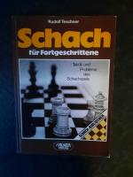 Schach für Fortgeschrittene. Taktik und Probleme des Schachspiels.