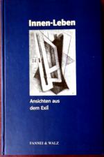 Innen-Leben. Ansichten aus dem Exil