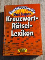 Das Super-Kreuzwort-Rätsel-Lexikon Über 150000 Begriffe