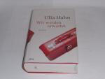 Ulla Hahn: Wir werden erwartet: Roman (D