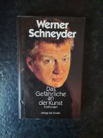 Werner Schneyder: Das Gefährliche an der Werner Schneyder: Das Gefährliche an der