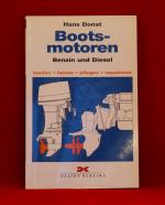 Bootsmotoren: Benzin und Diesel kaufen, fahren, pflegen, reparieren