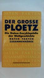 DER GROSSE PLOETZ. DIE DATEN-ENZYKLOPÄDIE DER WELTGESCHICHTE. DATEN, FAKTEN, ZUSAMMENHÄNGE.