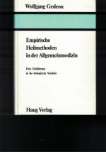 Empirische Heilmethoden in der Allgemeinmedizin. Eine Einführung in die biologische Medizin. Mit 61 Abbildungen und 5 Tabellen