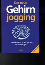 Das neue Gehirnjogging 1500 Denksportaufgaben mit Lösungen Doppelband Gehirnjogging ³ Immer auf Draht sein