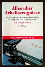 Alles über Arbeitszeugnisse - Form und Inhalt. Zeugnissprache