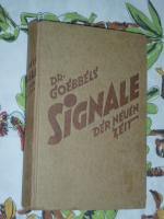 Joseph Goebbels: Signale der neuen Zeit Joseph Goebbels: Signale der neuen Zeit