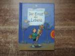 Der Ernst des Lebens - Keine Angst vor der Einschulung – das Bilderbuch-Geschenk!