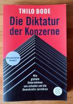 Die Diktatur der Konzerne - Wie globale Unternehmen uns schaden und die Demokratie zerstören