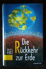Egli, Werner J.: Die Rückkehr zur Erde Egli, Werner J.: Die Rückkehr zur Erde
