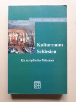 Kulturraum Schlesien - Ein europäisches Phänomen