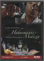 Hahnemanns Medizin - Vom Wesen der Homöopathie