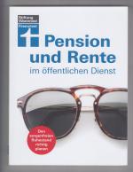 Pension und Rente im öffentlichen Dienst - Den sorgenfreien Ruhestand richtig planen