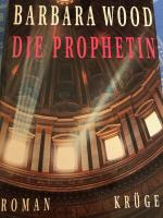 Barbara Wood: Die Prophetin