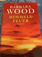 Barbara Wood: Himmelsfeuer