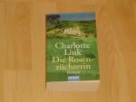 Charlotte Link: Die Rosenzüchterin