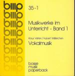 Musikwerke im Unterricht Band 1 - Vokalmusik