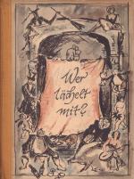 WER LÄCHELT MIT? Eine Sammlung deutschen Humors aus alter / neuer und jüngster Zeit als stets bereite Hausapotheke als Sorgenbrecher u. Grillenscheucher, Herzstärker u. Seelentröster…