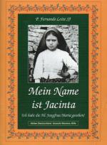 Mein Name ist Jacinta Ich habe die Hl. Jungfrau Maria gesehen!