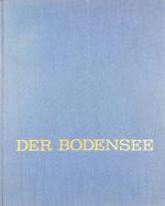 der Bodensee: Landschaft, Städte und Kultur am Schwäbischen Meer