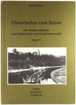 Historisches vom Strom, Band V: Die Neckarschiffahrt vom Treidelkahn zum Groß-Motorschiff