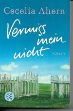 Cecelia Ahern: Vermiss mein nicht