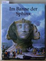 Im Banne der Sphinx. Louis-Francois Cassas, 1756-1827: Ein französischer Zeichner reist nach Italien und in den Orient.