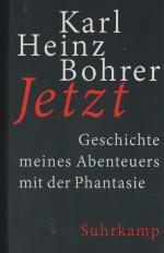 Bohrer, Karl Heinz: Jetzt. Geschichte me