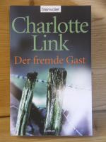 Charlotte Link: "Der fremde Gast" Roman Charlotte Link: "Der fremde Gast" Roman