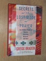 Secrets of the Lost Mode of Prayer: The Hidden Power of Beauty, Blessing, Wisdom and Hurt