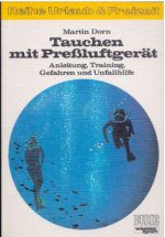 Martin Dorn: Tauchen mit Pressluftgerät Martin Dorn: Tauchen mit Pressluftgerät