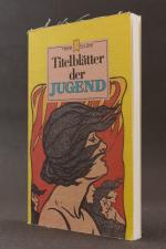 Titelblätter der 'Jugend'. Dokumente zur gesellschaftlichen Situation und Lebensstimmung in der Jahrhundertwende