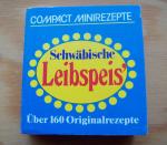 Schwäbische Leibspeis - Über 160 Originalrezepte. Compact Minirezepte.