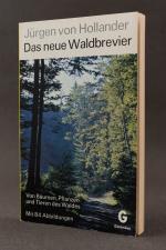 Das neue Waldbrevier. Von Bäumen, Pflanzen und Tieren des Waldes. Mit 84 Abbildungen