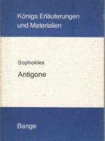 Erläuterungen zu Sophokles` Antigone.