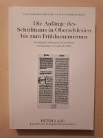 Die Anfänge des Schrifttums in Oberschlesien bis zum Frühhumanismus