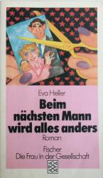 Eva Heller: Beim nächsten Mann wird alle