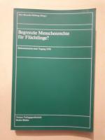 Begrenzte Menschenrechte für Flüchtlinge? - Dokumentation einer Tagung 1978