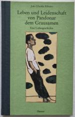 Leben und Leidenschaft von Pandonar dem Grausamen. Aus dem Portugischen von Ray-Güde Mertin.