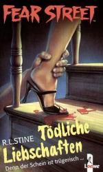 Robert L. Stine: Fear Street - Tödliche Robert L. Stine: Fear Street - Tödliche
